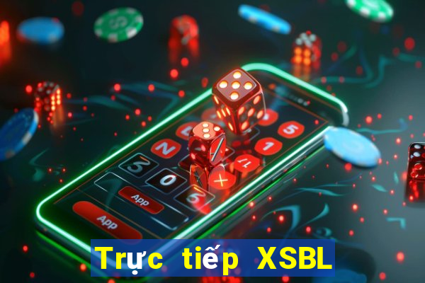 Trực tiếp XSBL thứ Ba