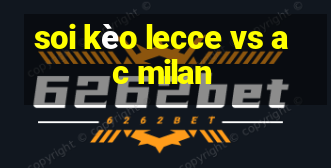 soi kèo lecce vs ac milan