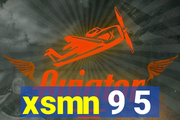 xsmn 9 5