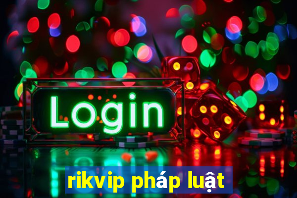 rikvip pháp luật