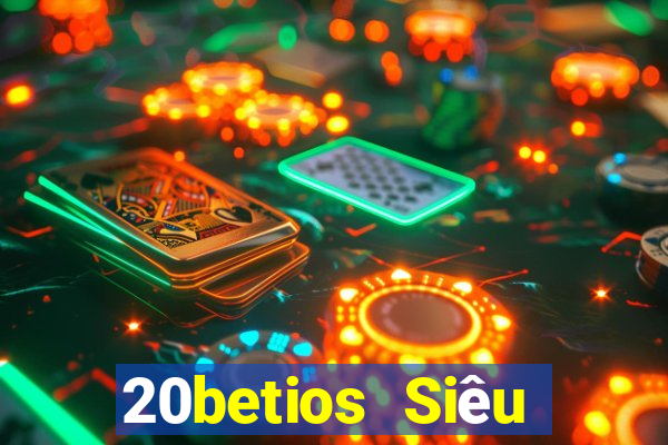 20betios Siêu Thánh ios