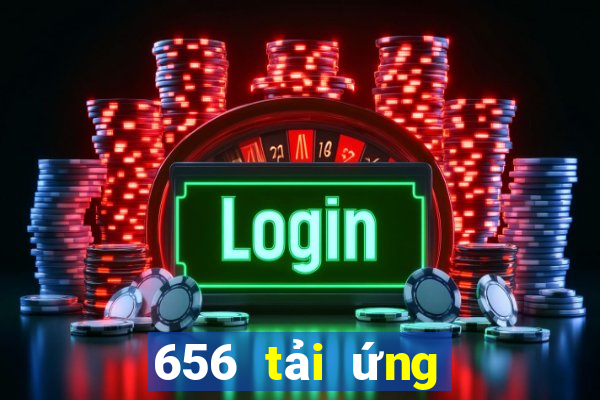 656 tải ứng dụng xổ số