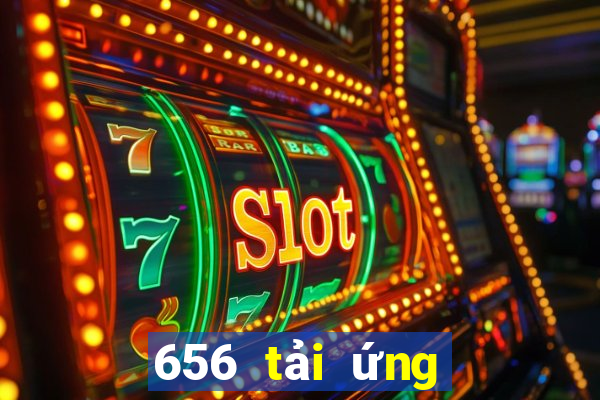 656 tải ứng dụng xổ số