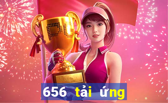 656 tải ứng dụng xổ số