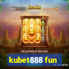 kubet888 fun