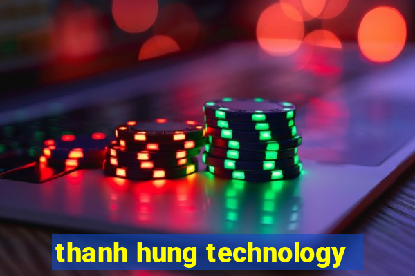 thanh hung technology