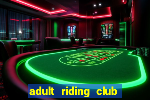 adult riding club near me