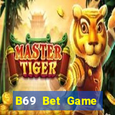 B69 Bet Game Đánh Bài An Tiền That Trên Điện Thoại