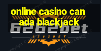 online casino canada blackjack