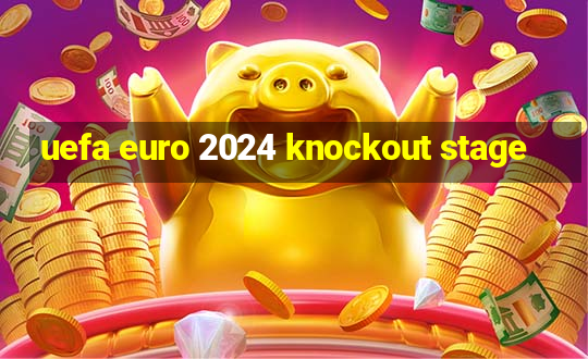 uefa euro 2024 knockout stage