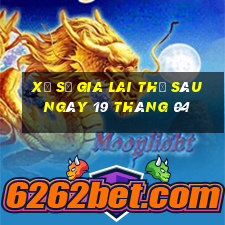 xổ số gia lai thứ sáu ngày 19 tháng 04