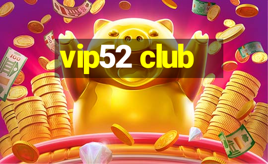 vip52 club