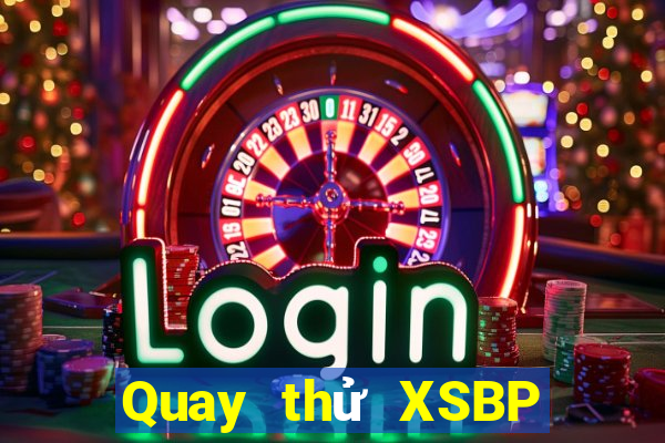 Quay thử XSBP ngày thứ năm