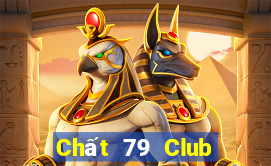 Chất 79 Club Game Bài Tài Xỉu