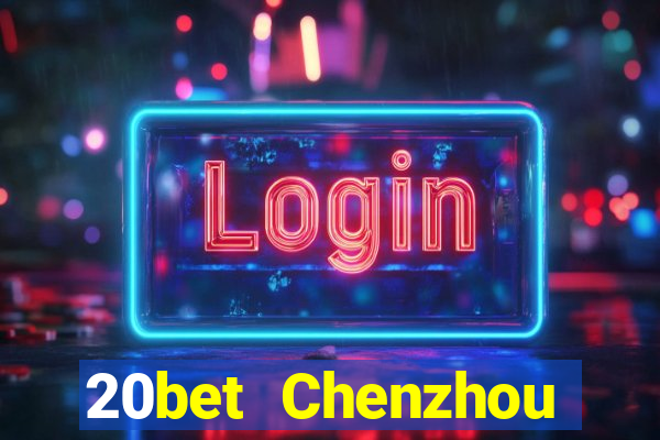 20bet Chenzhou Fucheng game bài