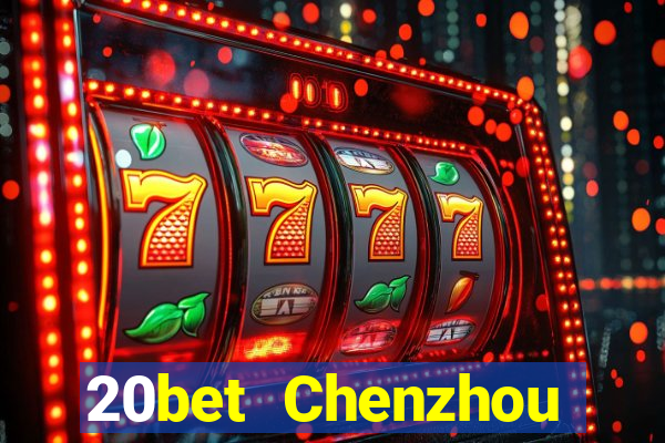 20bet Chenzhou Fucheng game bài