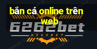 bắn cá online trên web