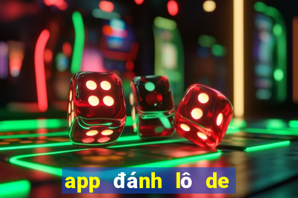 app đánh lô de uy tín