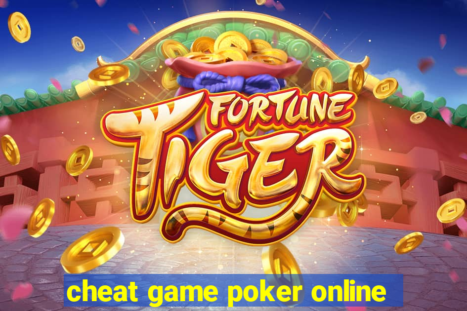 cheat game poker online