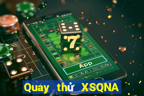 Quay thử XSQNA ngày 15