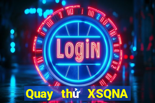 Quay thử XSQNA ngày 15