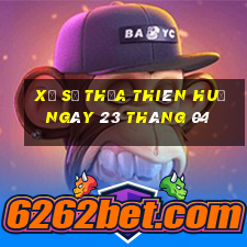 xổ số thừa thiên huế ngày 23 tháng 04