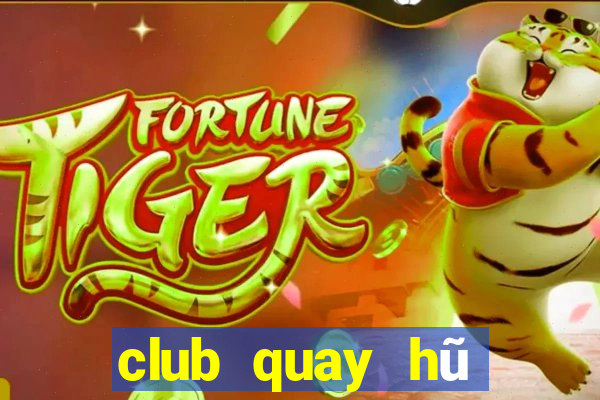 club quay hũ đổi thưởng