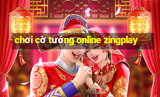 chơi cờ tướng online zingplay