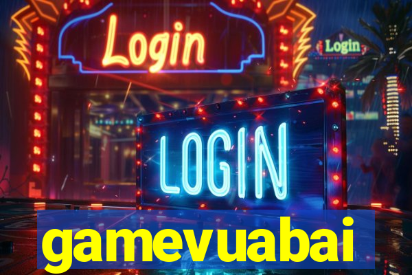 gamevuabai