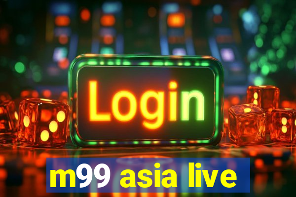 m99 asia live