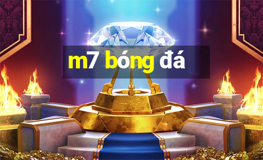 m7 bóng đá