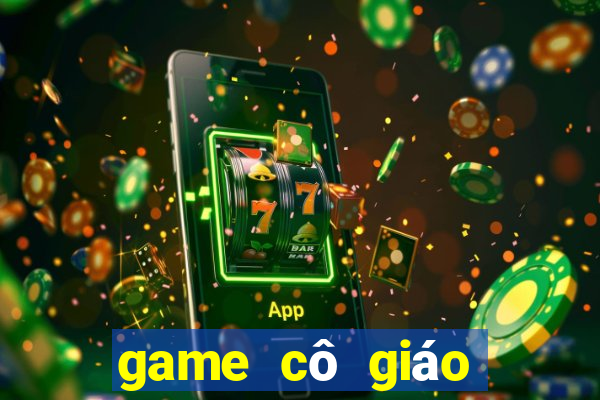 game cô giáo dạy học sinh