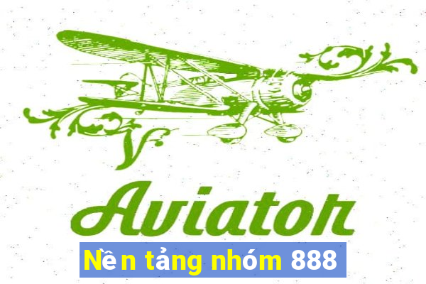 Nền tảng nhóm 888