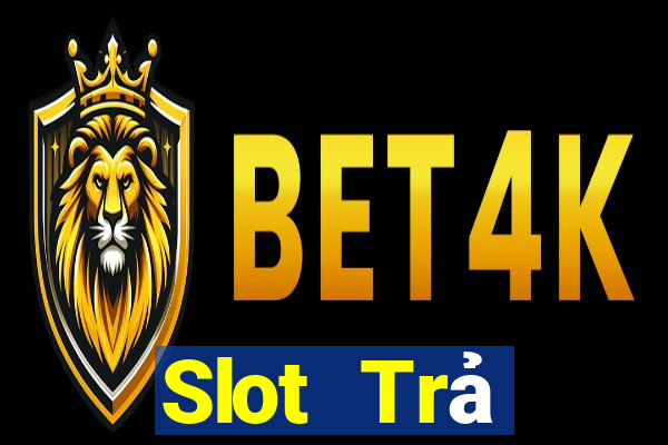 Slot Trả Thưởng Cao Nhất