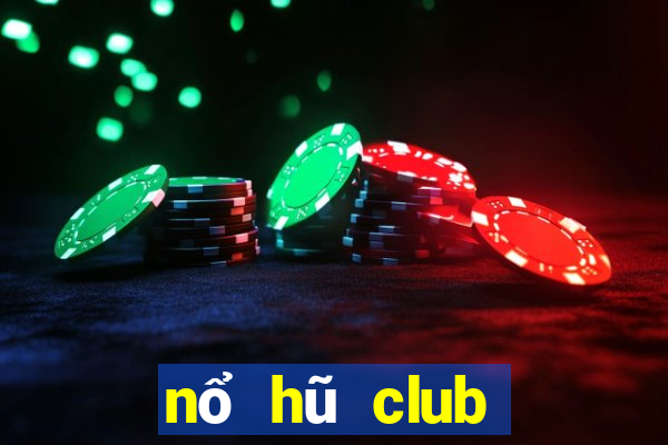 nổ hũ club tải game