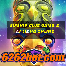 Sumvip Club Game Bài Liêng Online