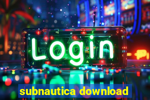 subnautica download