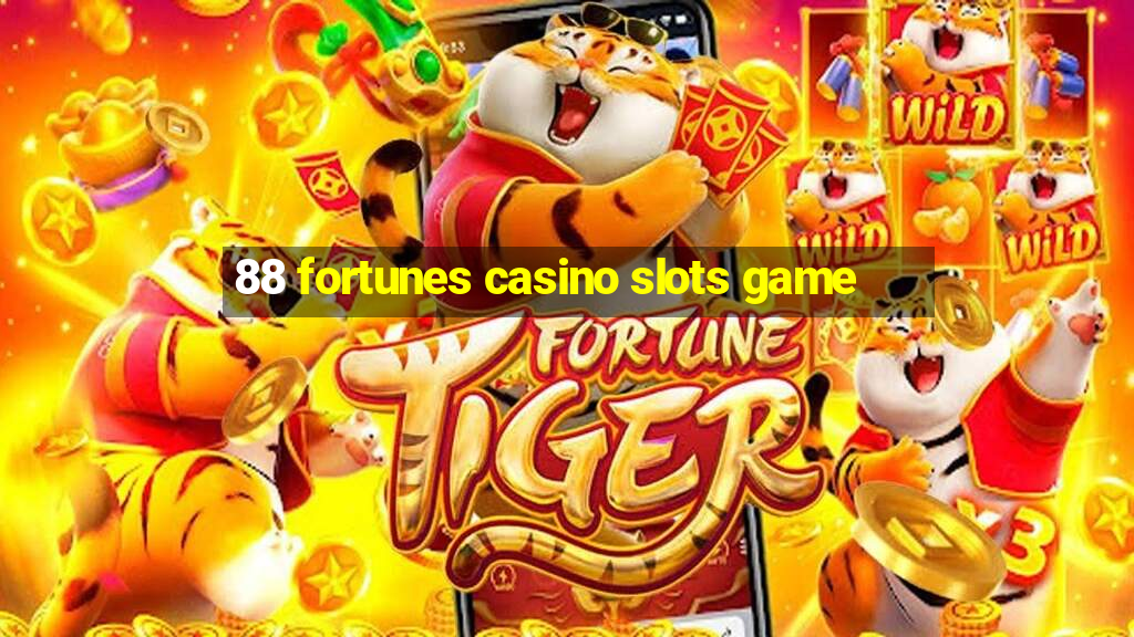 88 fortunes casino slots game