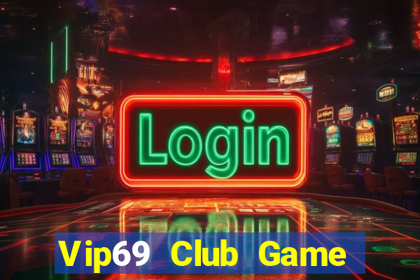 Vip69 Club Game Bài Quốc Tế