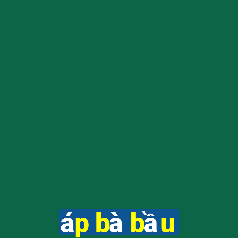 áp bà bầu