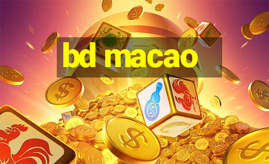 bd macao