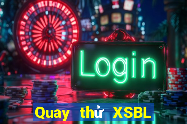 Quay thử XSBL ngày 12