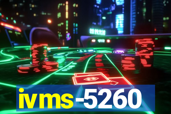 ivms-5260