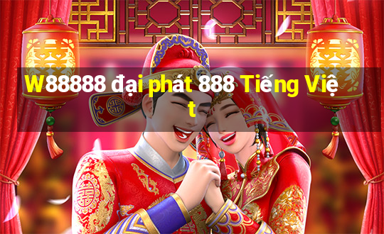 W88888 đại phát 888 Tiếng Việt