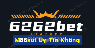 M88sut Uy Tín Không