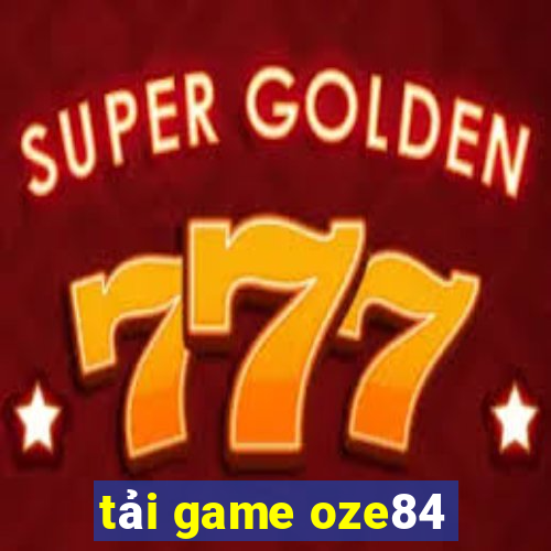 tải game oze84