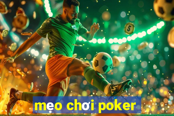 mẹo chơi poker