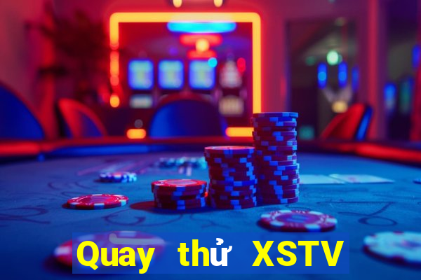 Quay thử XSTV ngày 8