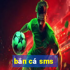 bắn cá sms