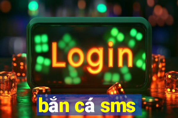 bắn cá sms